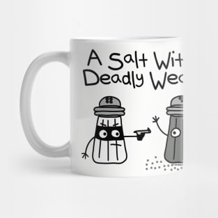 A SALT DEADLY WEAPON Mug